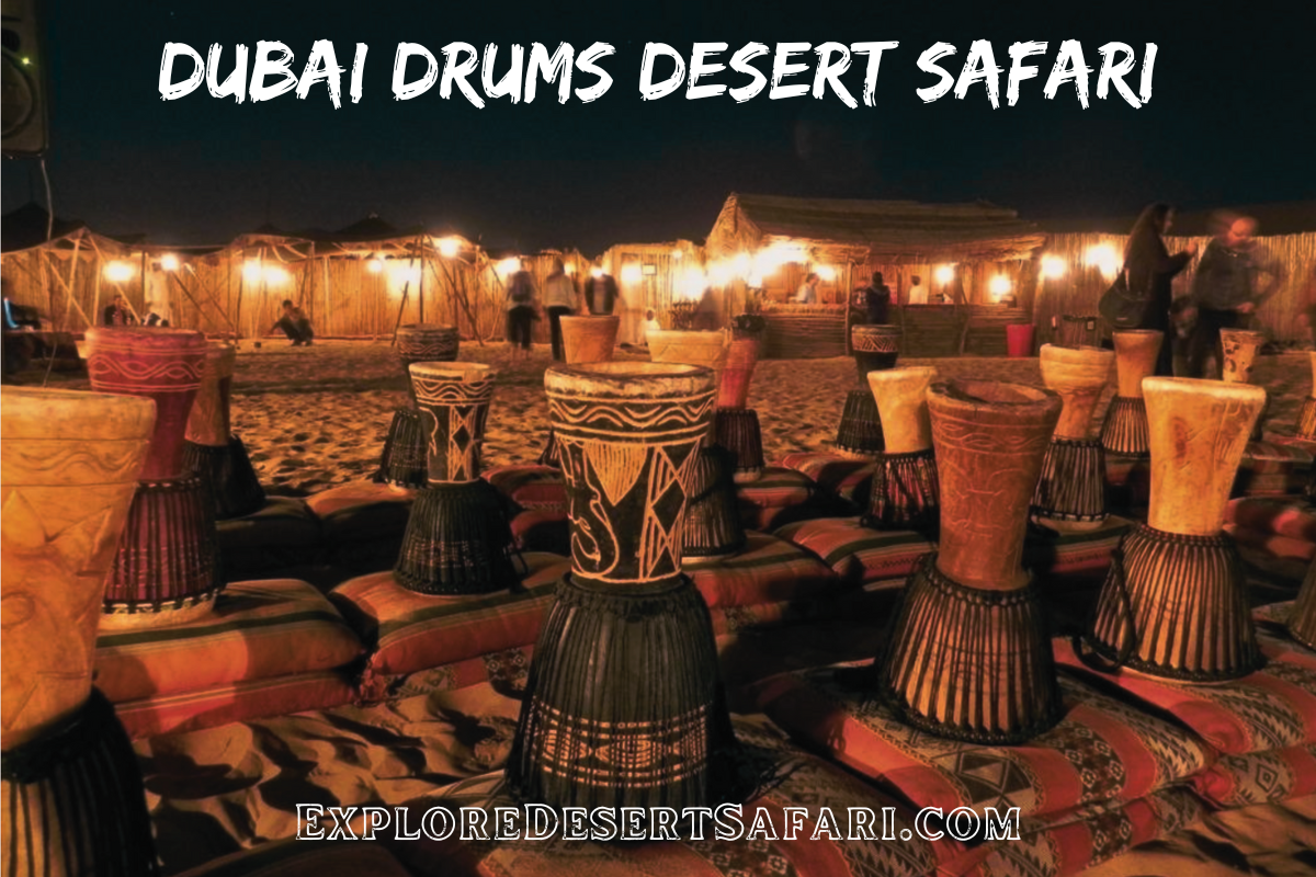 Dubai Drums Desert Safari in Dubai With Full Enjoyment @exploredesertsafri.com