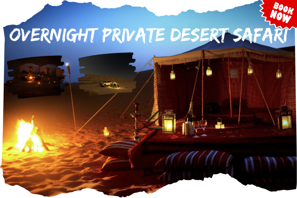 OverNight Private Desert Safari in Dubai @exploredesertsafari.com