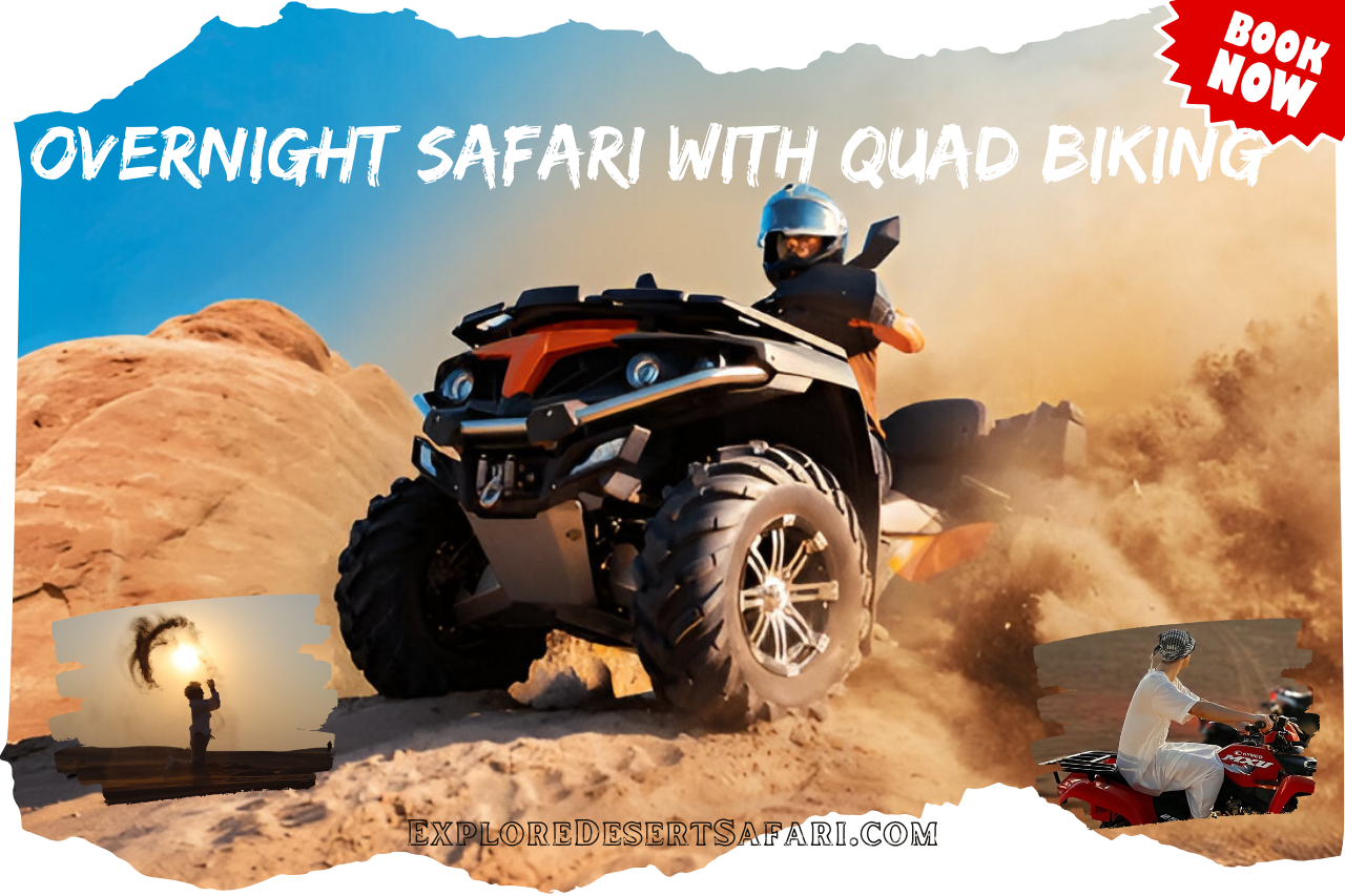 Overnight Safari With Quad Biking in Dubai @exploredesertsafari.com