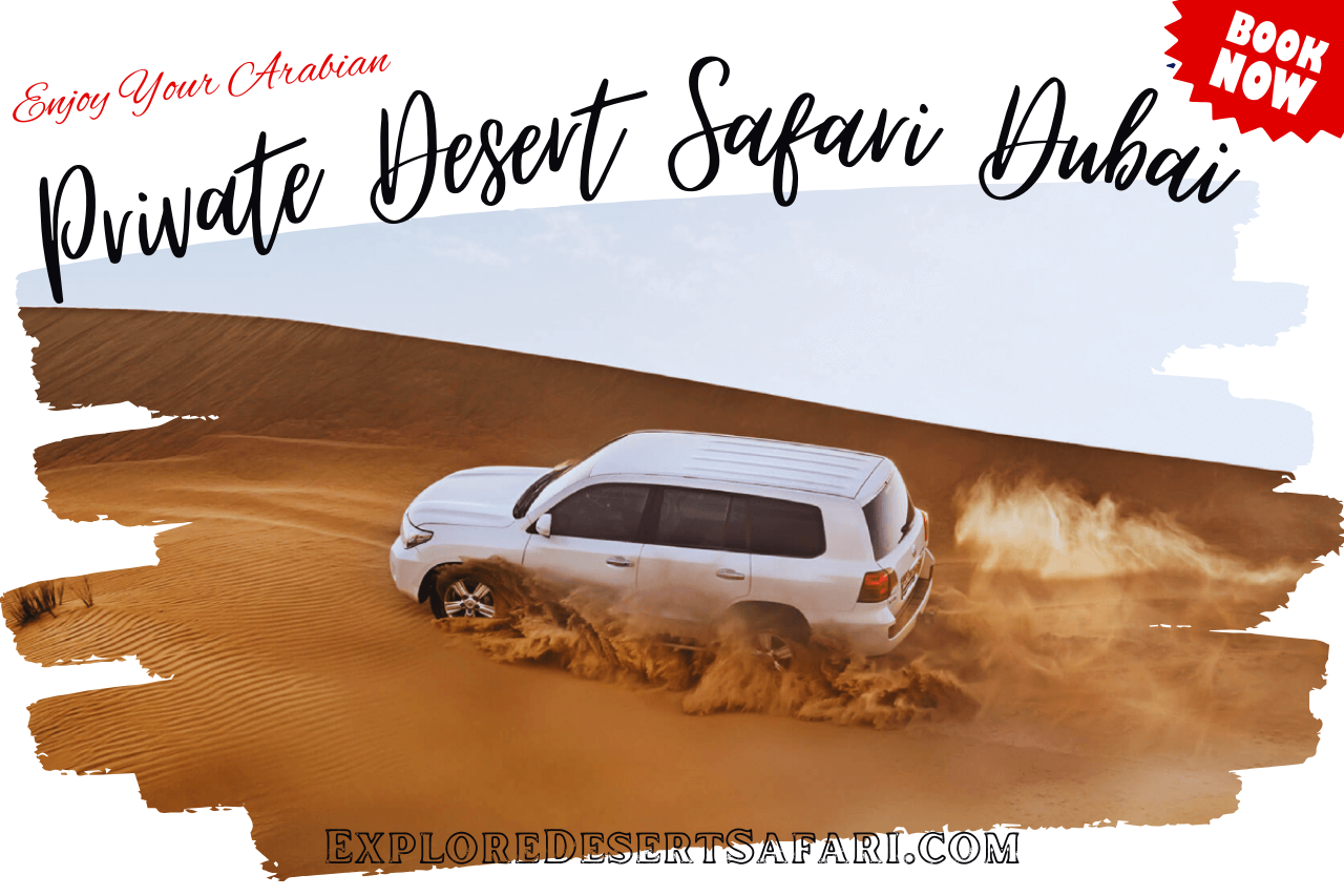 Private Desert Safari in Dubai @exploredesertsafari.com